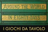 Giochi da tavolo de "Il giro del mondo in 80 giorni"