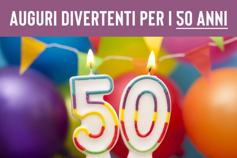 Auguri 50 anni divertenti